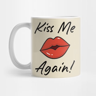 Kiss Me Again Mug